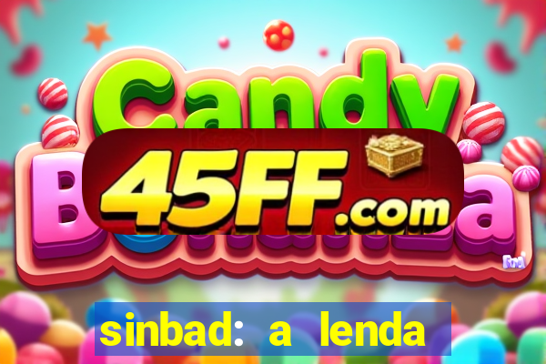 sinbad: a lenda dos sete mares dublado filme completo dublado download